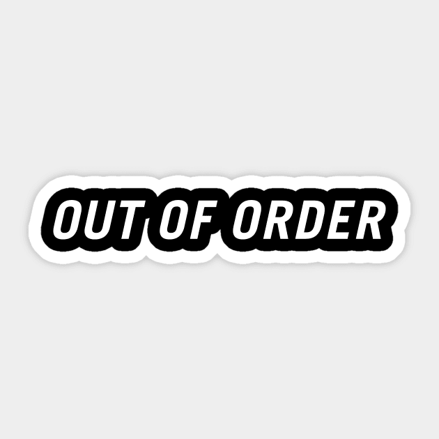 Out of Order Sticker by PersonShirts